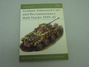 German Armoured Cars And Reconnaissance Half-Tracks 1939-45. Osprey New Vanguard