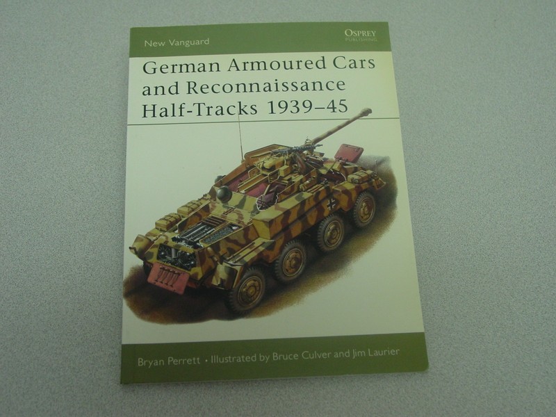 German Armoured Cars And Reconnaissance Half-Tracks 1939-45. Osprey New Vanguard