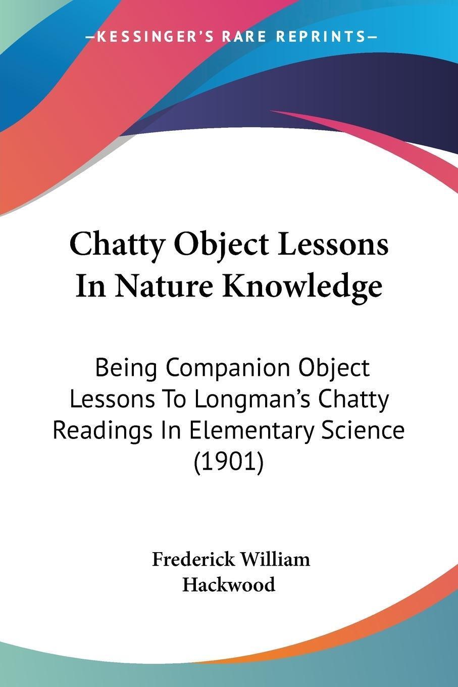 Chatty Object Lessons In Nature Knowledge | Frederick William Hackwood