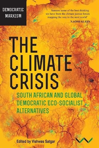 Climate Crisis, The – South African and Global Democratic Eco–Socialist Alterna…