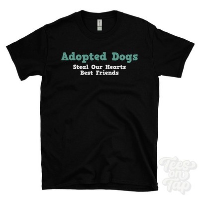 ADOPTED DOGS STEAL OUR HEARTS BEST FRIENDS T-SHIRT Rettungshund | Tierheimhund