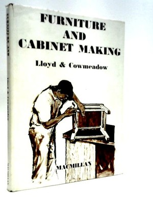 Furniture and Cabinet Making (C.Lloyd & A.Cowmeadow - 1966) (ID:47417)