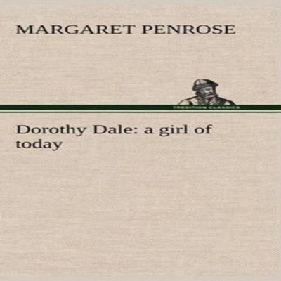 Dorothy Dale a girl of today Margaret Penrose Hardcover BoD Third