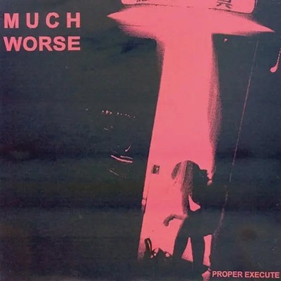 Much Worse Proper Execute NUMBERED Vinyl Single 7inch NEAR MINT Pass Judgeme