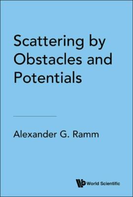 Scattering by Obstacles and Potentials, Hardcover by Ramm, Alexander G., Bran...