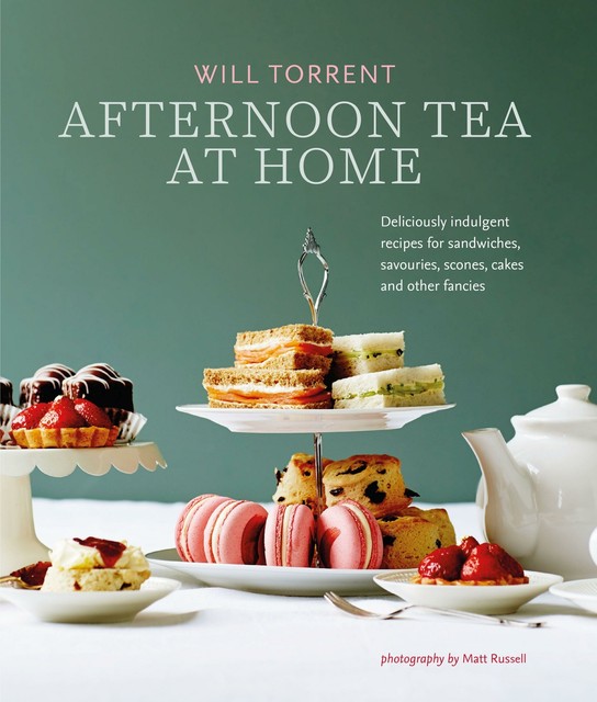 Afternoon Tea At Home Von Will Torrent (2021, Gebundene Ausgabe.