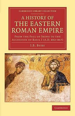 A History of the Eastern Roman Empire Bury Paperback Cambridge University Press