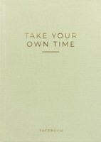 »Take Your Own Time« Tagebuch | Caro | Leinen | 9783967750539