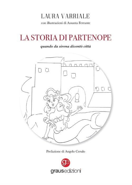 Libro Nuovo - Varriale Laura - La Storia Di Partenope. Quando Da Sirena Divento