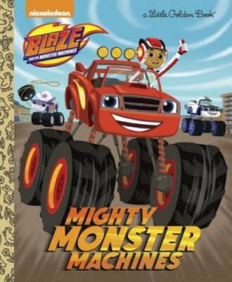 Mighty Monster Machines (Blaze and the Monster Machines) (Little Golde - GOOD