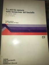 LE ATTIVITà MOTORIE NELLA FORMAZIONE DEL FANCIULLO - CENSIS, TRECCANI - 1980