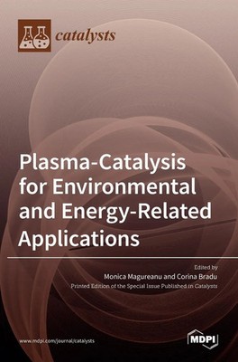 Corina Bradu | Plasma-Catalysis for Environmental and Energy-Related...