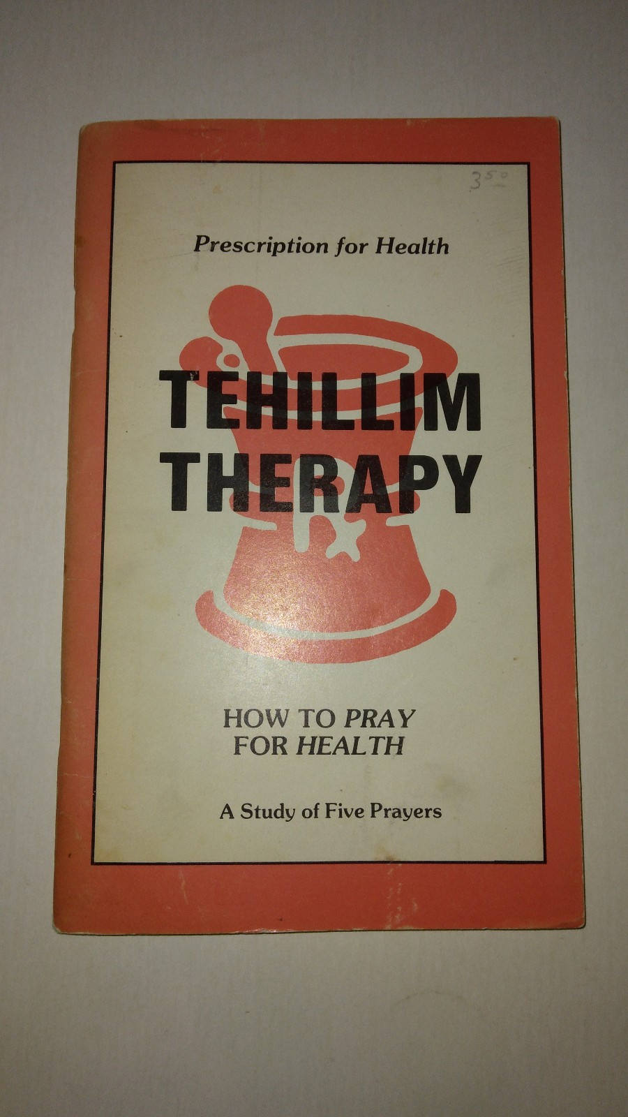 Tehillim Therapy How to Pray for Health A Study of Five Prayers Moshe Goldberger