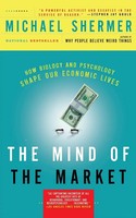 The Mind Of The Market How Biology And Psychology Shape Our Economic Lives Buch