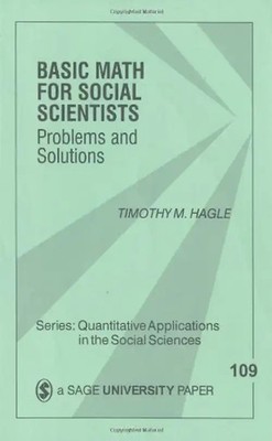 Basic Math for Social Scientists: Problems and Solutions (Quantitative Applicati