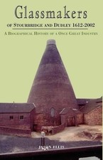 Jason Ellis Glassmakers of Stourbridge and Dudley 1612-2 (Paperback) (UK IMPORT)