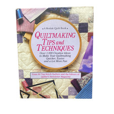 Quiltmaking Tips and Techniques: Over 1000 Creative Ideas to Make Yo - GOOD