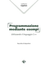 Libro - Lopriore Lanfranco - Programmazione Mediante Esempi. Utilizzando Il Ling