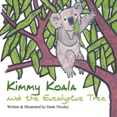 Kimmy Koala and the Eucalyptus Tree by Niceley, Hank Paperback / softback Book