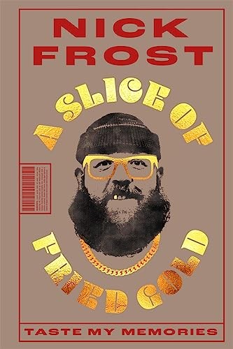 A Slice of Fried Gold Taste my Memories by Nick Frost (Hardback Book) - Image 9