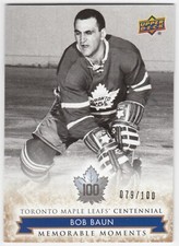 2017 UD Toronto Maple Leafs Centennial Memorable Moments Gold BOB BAUN 177 #/100