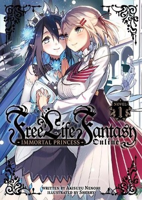 Akisuzu Nenohi Free Life Fantasy Online: Immortal Princess (Light  (Taschenbuch)