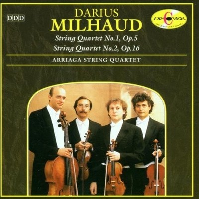 Darius Milhaud: String Quartet #1, Op.5; #2, Op.16. Arriaga String Qt.DiscoverCD