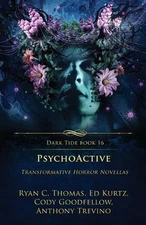 PsychoActive: Transformative Horror Novellas by Ryan C. Thomas Paperback Book