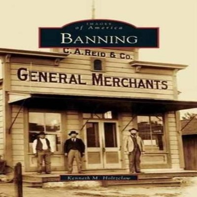 Banning Kenneth M. Holtzclaw Hardcover Arcadia Publishing
