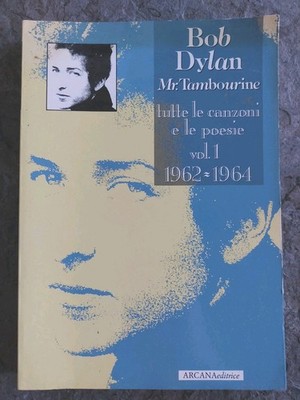 Bob Dylan: Mr Tambourine. Tutte Le Canzoni: Buch Italien 1990