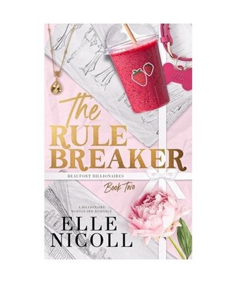 The Rule Breaker: Alternate Cover Edition [Beaufort Billionaires, Band 2], Nicol