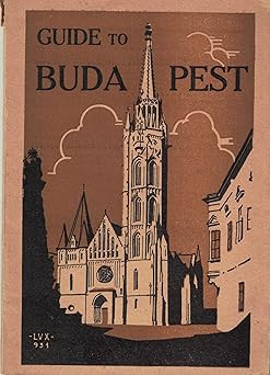 Reiseführer Budapest. Offizieller Reiseführer Ungarischer Auslandsverband