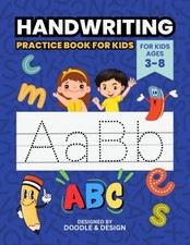 Handwriting Practice Book for Kids: Learn to write the alphabet, trace the dotte