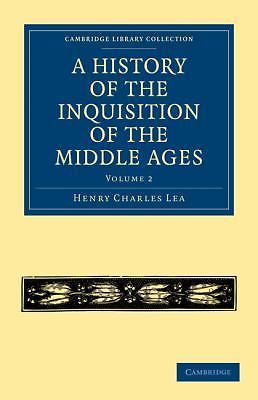 A History of the Inquisition of the Middle Ages: Volume 2 Lea Paperback