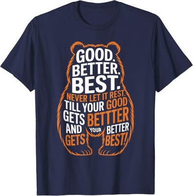 Good Better Best Never Let It Rest Bears Unisex T-Shirt