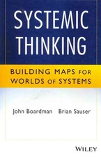Systemic Thinking : Building Maps for Worlds of Systems, Paperback by Boardma...