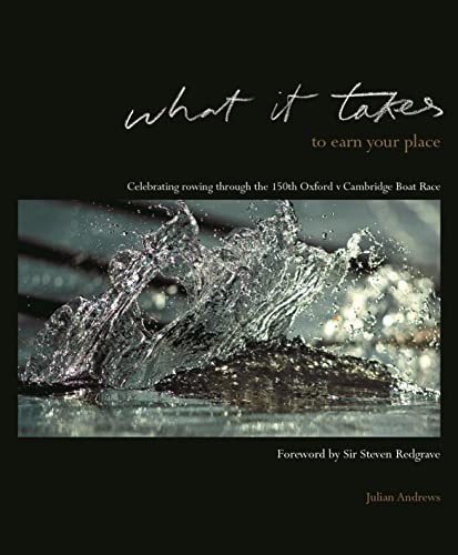 What It Takes... to Earn Your Place : Celebrating Rowing Through the 150th...
