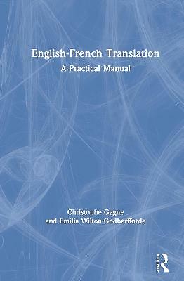Englisch-Französische Übersetzung: Ein praktisches Handbuch, Hardcover von Gagne, Christop...