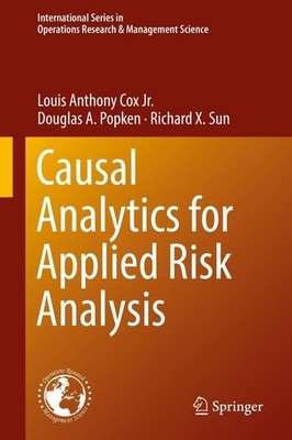 Causal Analytics for Applied Risk Analysis Louis Anthony Cox Jr.