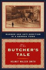 The Butcher's Tale : Murder and Anti-Semitism in a German Town Ha