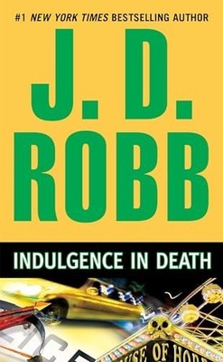 Indulgence in Death: 31, J D Robb