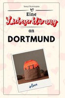 Eine LiebeserkläRung An Dortmund Anna Herrmann