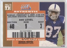 2007 Topps TX Exclusive Super Bowl Ticket Stubs Reggie Wayne #SB-RW 2rz