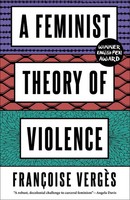 A Feminist Theory Of Violence A Decolonial Perspective FrançOise VergèS Buch
