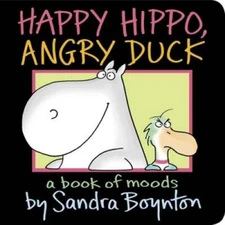 Happy Hippo, Angry Duck: A Book of Moods (Boynton on Board) - Board book - GOOD