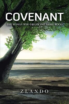 Covenant: The Woman Who Drank the Sassy Wood Zlando New Book 9781664112506