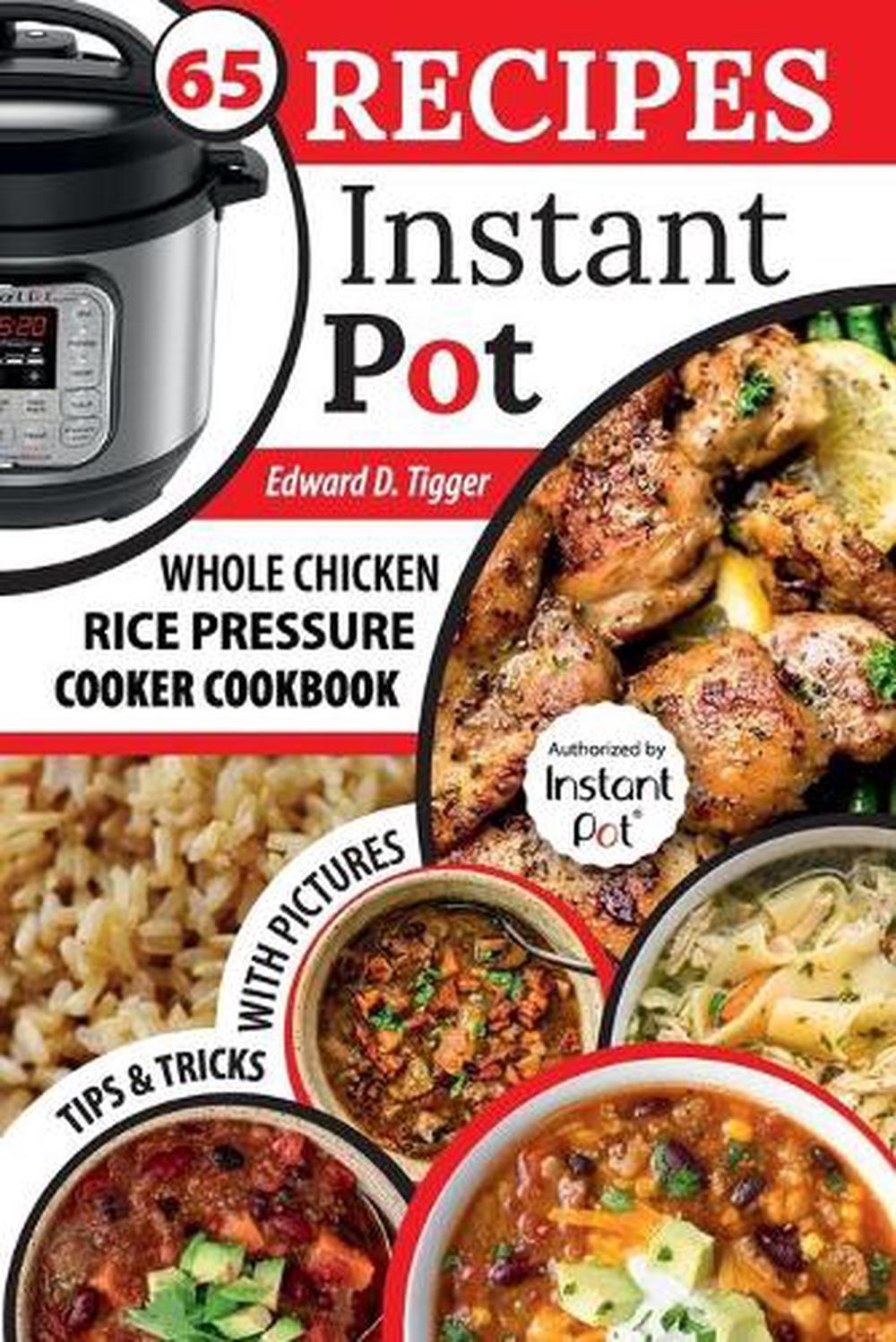 Recipes Instant Pot Whole Chicken, Rice Pressure Cooker Cookbook. by