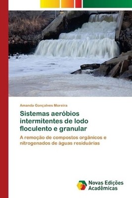 Sistemas aerbios intermitentes de lodo floculento e granular by Amanda Gon?alves