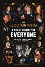 Doctor Who: A Short History of Everyone, Doctor Wh