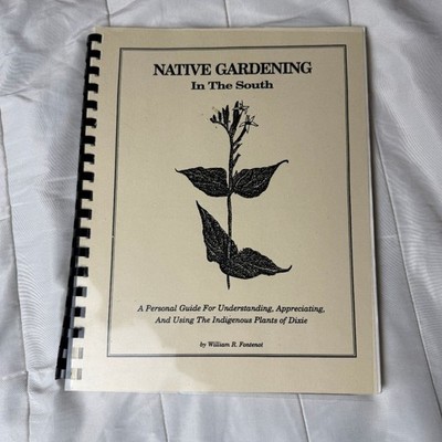 Native Gardening South William Fontenot Indigenous Plants Dixie Guide Spiral